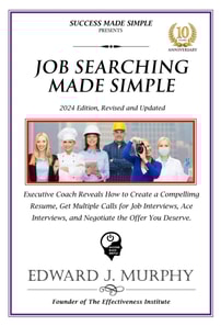 Job Searching Simplified: Executive Coach Reveals How to Create a Compelling Resume, Get Multiple Job Interviews, and Negotiate to Receive the Highest Compensation the Employer Can Afford.