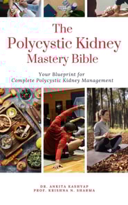 Polycystic Kidney Mastery Bible: Your Blueprint For Complete Polycystic Kidney Management
