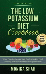 Low Potassium Diet Cookbook, Second Edition (2024): 90 Low Potassium Recipes, Renal Diet Cookbook for People with High Potassium Levels in Blood (Hyperkalemia)