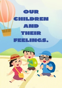 Our children and their feelings.