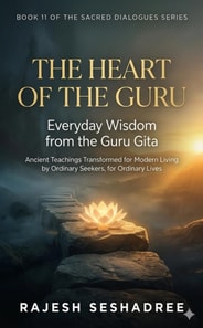 Heart of the Guru: Everyday Wisdom from the Guru Gita