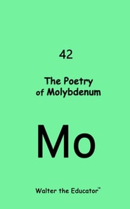 Poetry of Molybdenum