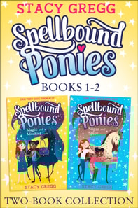 Spellbound Ponies 2-book Collection Volume 1