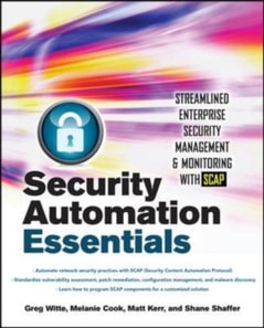 Security Automation Essentials: Streamlined Enterprise Security Management & Monitoring with SCAP
