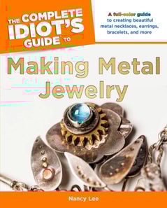 Complete Idiot's Guide to Making Metal Jewelry