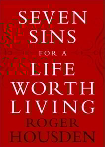 Seven Sins for a Life Worth Living