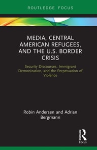 Media, Central American Refugees, and the U.S. Border Crisis
