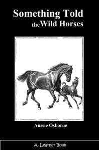 Something Told The Wild Horses