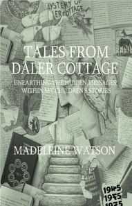 Tales From Daler Cottage: Unearthing the Hidden Messages Within My Children's Stories