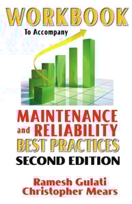 Workbook to Accompany Maintenance & Reliability Best Practices