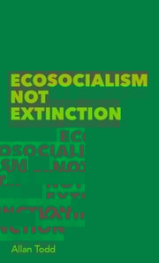Ecosocialism Not Extinction