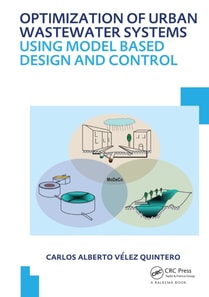 Optimization of Urban Wastewater Systems using Model Based Design and Control