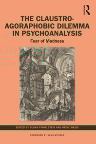 Claustro-Agoraphobic Dilemma in Psychoanalysis