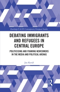 Debating Immigrants and Refugees in Central Europe