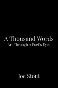 Thousand Words: Art Through A Poet's Eyes