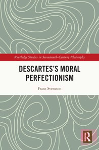 Descartes's Moral Perfectionism