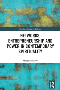 Networks, Entrepreneurship and Power in Contemporary Spirituality