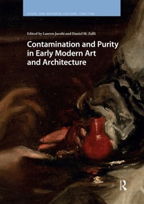 Contamination and Purity in Early Modern Art and Architecture