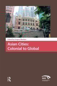 Asian Cities: Colonial to Global