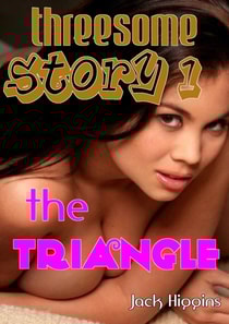 Threesome Story #1: The Triangle