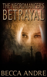 Necromancer's Betrayal (The Final Formula Series, Book 2.5)