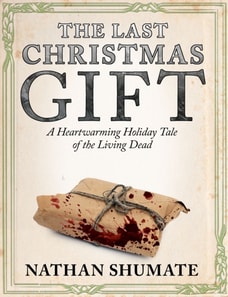 Last Christmas Gift: A Heartwarming Holiday Tale of the Living Dead