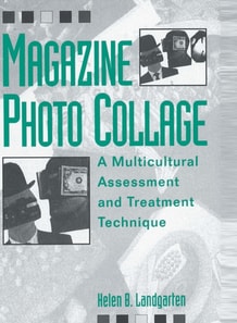 Magazine Photo Collage: A Multicultural Assessment And Treatment Technique