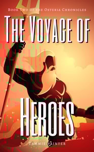 Voyage of Heroes: Book Two of the Osteria Chronicles