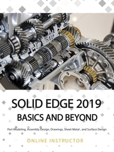 Solid Edge 2019 Basics and Beyond