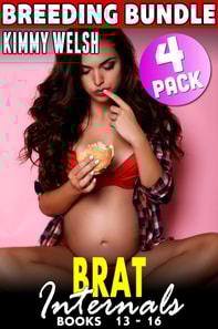Brat Internals Breeding Bundle : Books 13 - 16 (Breeding Erotica First Time Erotica Virgin Erotica Age Gap Erotica Collection)