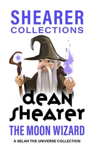Moon Wizard: A Selah the Universe Collection
