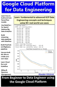 Google Cloud Platform for Data Engineering: From Beginner to Data Engineer using Google Cloud Platform