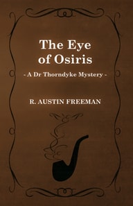 Eye of Osiris (A Dr Thorndyke Mystery)