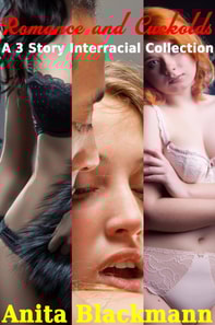 Romance and Cuckolds: 3 Interracial Story Bundle