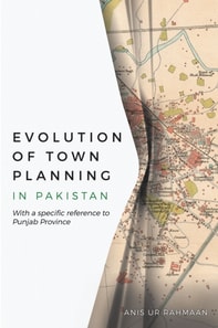 Evolution of Town Planning in Pakistan