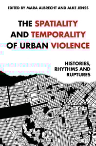 spatiality and temporality of urban violence