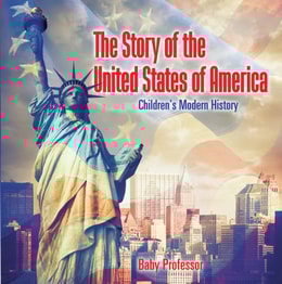 Story of the United States of America | Children's Modern History