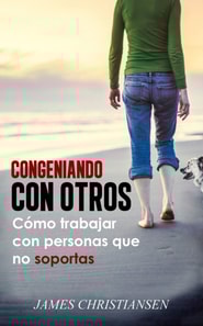 Congeniando con otros: Cómo trabajar con personas que no soportas