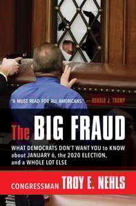 Big Fraud: What Democrats Don't Want You to Know about January 6, the 2020 Election, and a Whole Lot Else