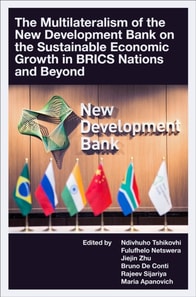 Multilateralism of the New Development Bank on the Sustainable Economic Growth in BRICS Nations and Beyond