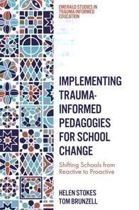 Implementing Trauma-Informed Pedagogies for School Change