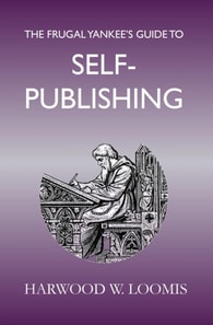 Frugal Yankee's Guide To Self-Publishing
