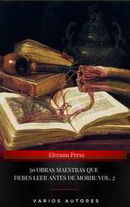 50 Obras Maestras Que Debes Leer Antes De Morir: Vol. 2