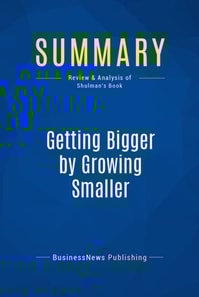 Summary: Getting Bigger by Growing Smaller