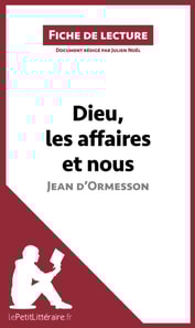 Dieu, les affaires et nous de Jean d'Ormesson (Fiche de lecture)