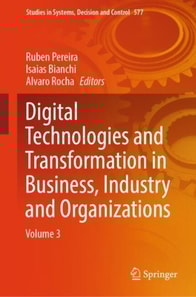 Digital Technologies and Transformation in Business, Industry and Organizations