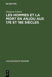 Les hommes et la mort en Anjou aux 17e et 18e siècles
