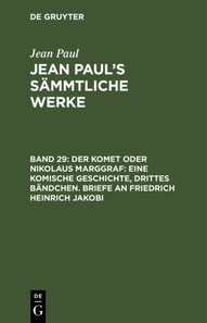 Der Komet oder Nikolaus Marggraf: Eine komische Geschichte, drittes Bändchen. Briefe an Friedrich Heinrich Jakobi
