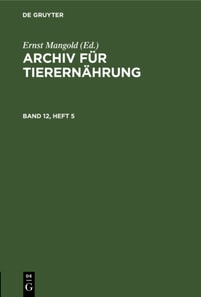 Archiv fur Tierernahrung. Band 12, Heft 5