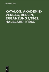 Katalog. Akademie-Verlag, Berlin, Erganzung 1/1962, Halbjahr 1/1963